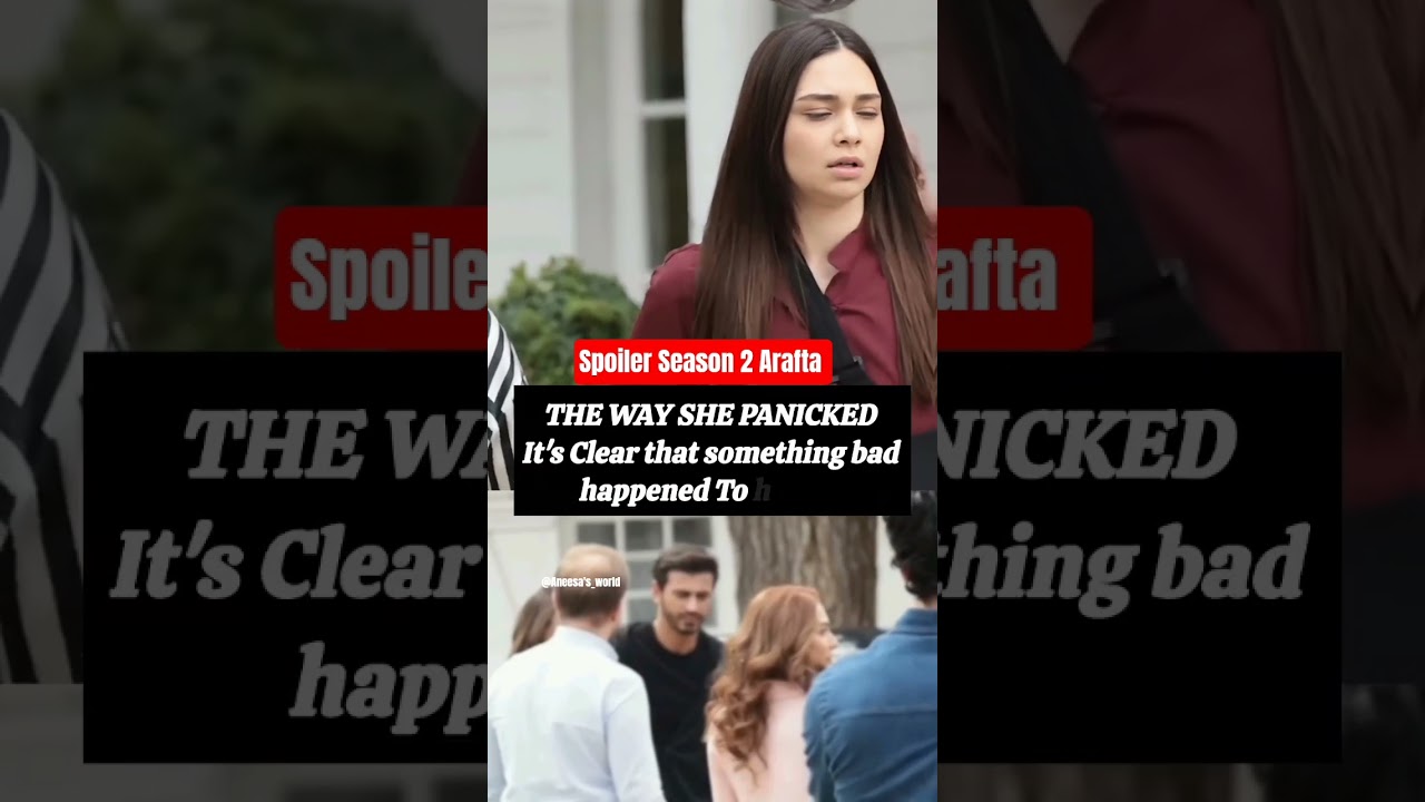Araftadizi SEASON 2😍🎀✅ turkishseries arafta Araftadizi season2  update merteş camet Asli