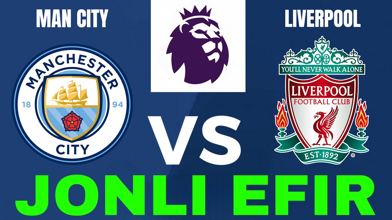MANCHESTER SITI LIVERPUL JONLI EFIR MANCHESTER CITY LIVERPOOL LIVE МАНЧЕСТЕР СИТИ ЛИВЕРПУЛЬ ПРЯМОЙ