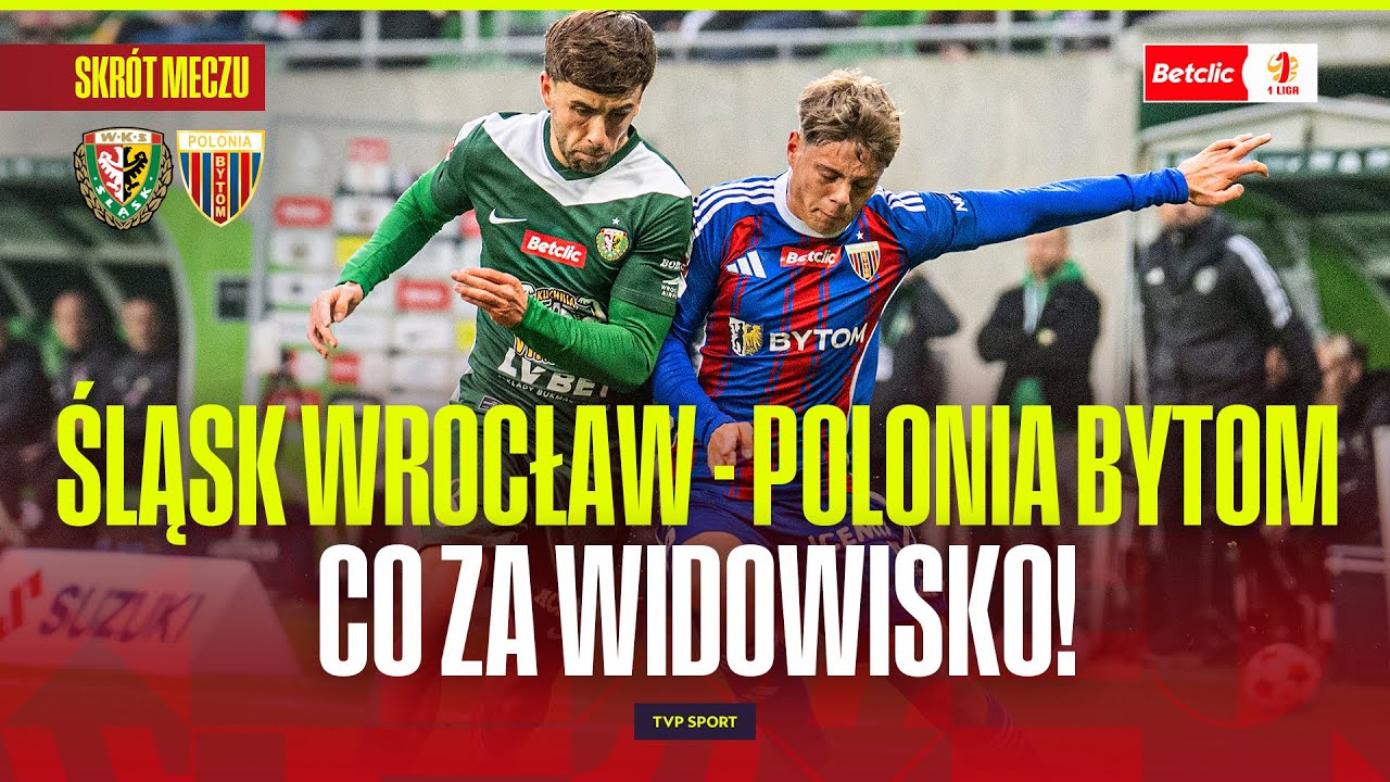 SKRÓT: ŚLĄSK WROCŁAW - POLONIA BYTOM. KAPITALNE WIDOWISKO! BETCLIC 1 LIGA - 16. KOLEJKA