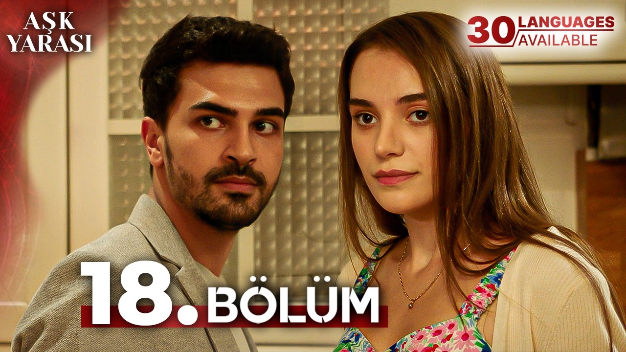 Aşk Yarası | 18. Bölüm (2026)
