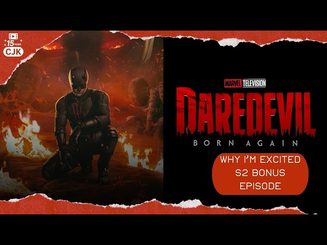 Why I’m Excited for Daredevil: Born Again Season 3 (S2 Live Bonus Episode)
