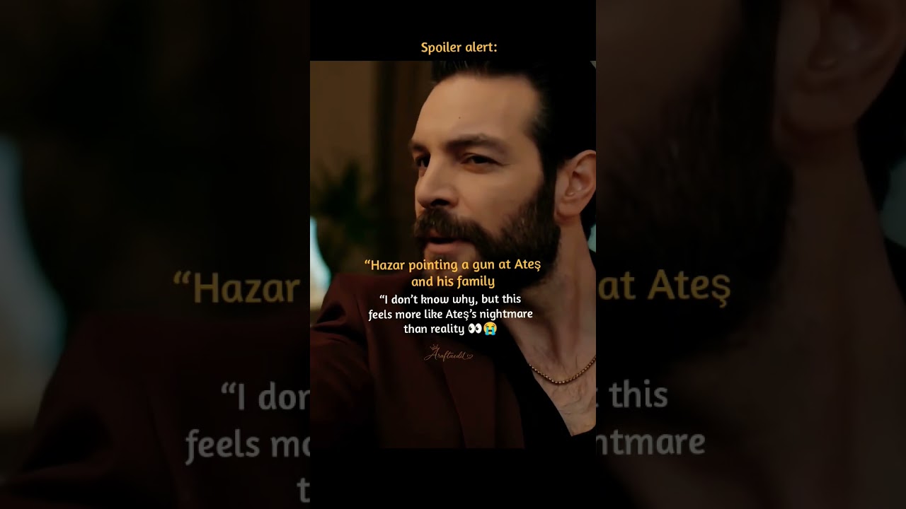 Hazar pointing a gun at them araftaseason2 arafta turkishseries fypシ゚viral trendingshorts edit