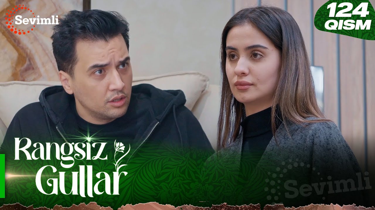 Rangsiz gullar 124-qism (milliy serial) | Ранги гуллар 124-қисм (миллий сериал)