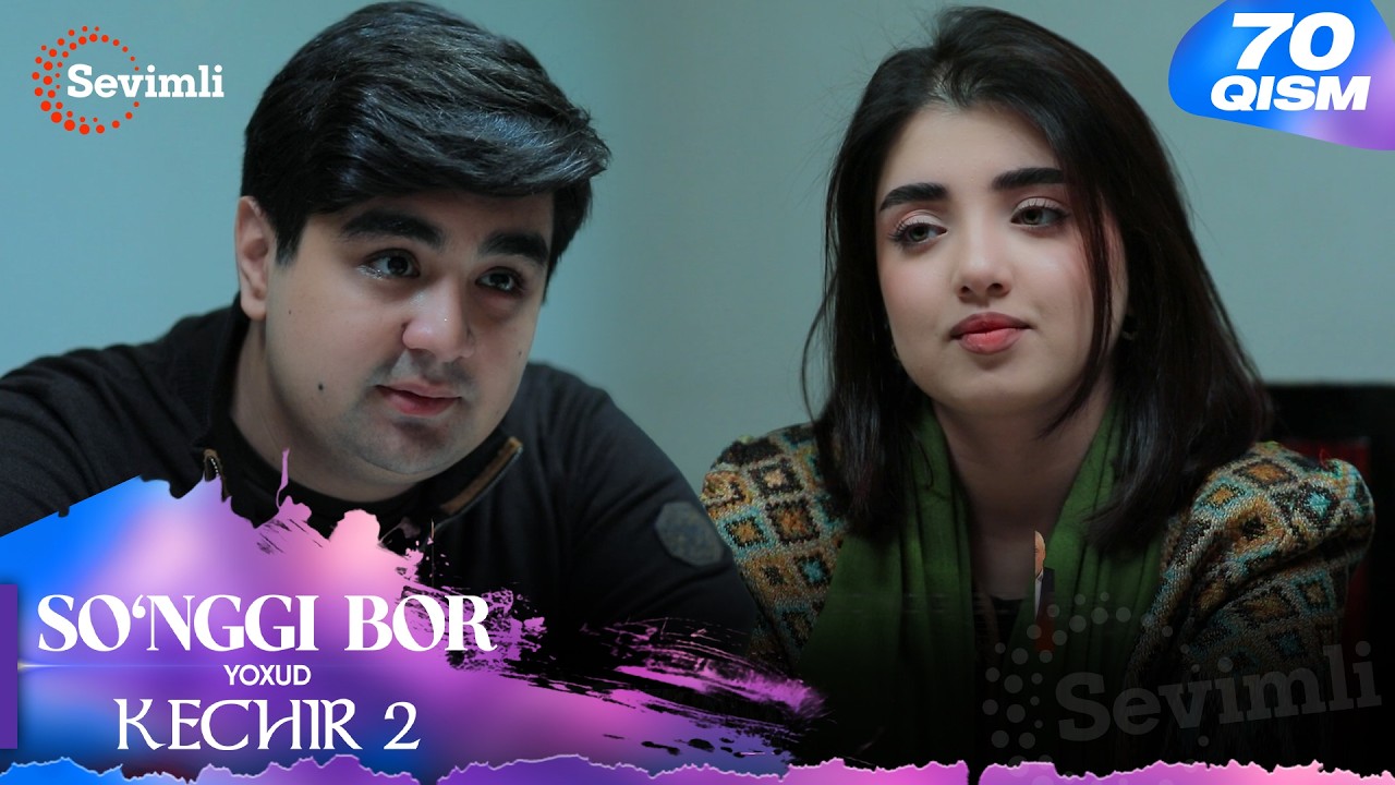 So'nggi bor yoxud Kechir 2 70-qism (milliy serial) | Сўнгги бор ёхуд Кечир 2 70-қисм (миллий сериал)