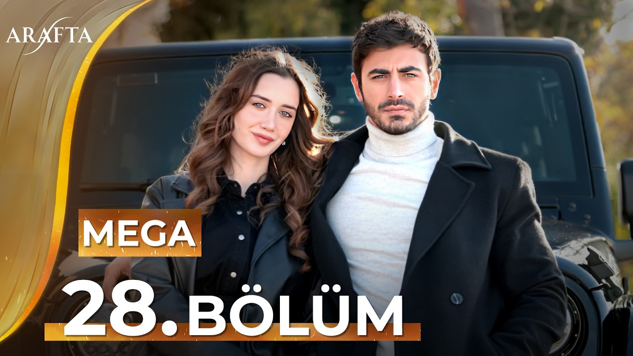Arafta 28 Bölüm | Mega Bölüm | Tam Bölüm | Yeni Diziler 2025 | Arafta -Türk Dizileri @araftadizisi
