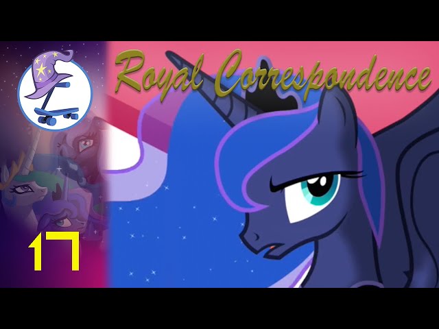 Royal Correspondence: Episode 17