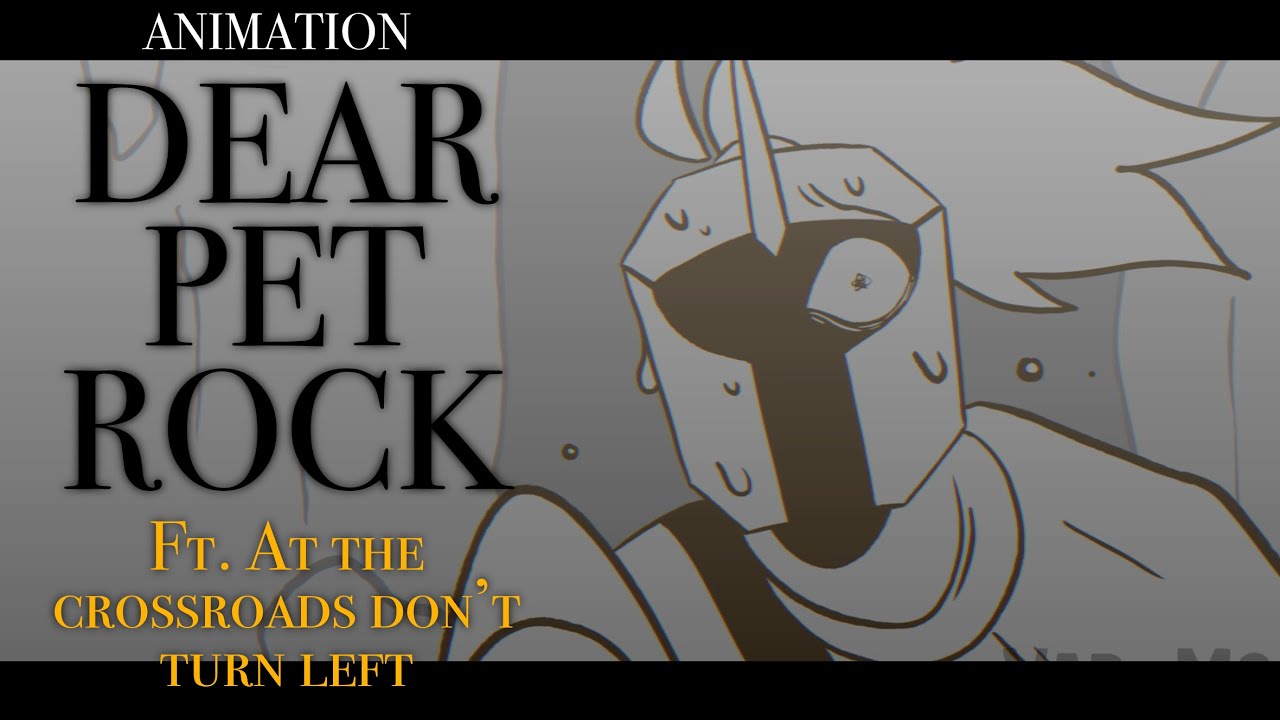 Dear Pet Rock || Animation || At the crossroads, don’t turn left.