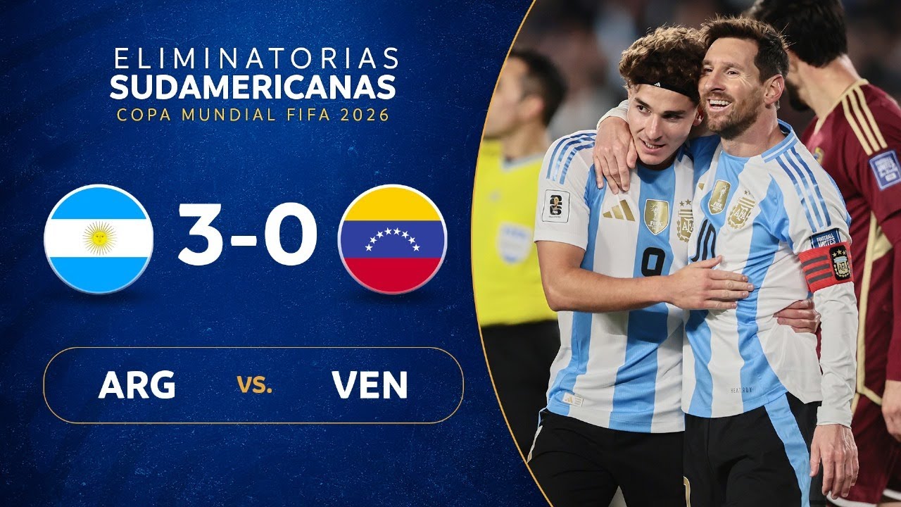 ARGENTINA vs. VENEZUELA [3-0] | RESUMEN | ELIMINATORIAS SUDAMERICANAS | FECHA 17
