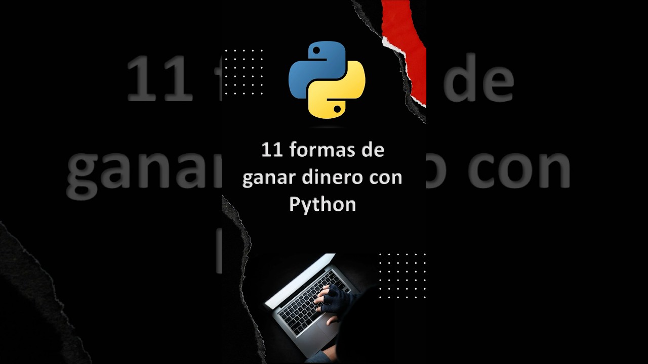 11 Formas Comprobadas de Ganar Dinero con Python | Guía Completa para Principiantes
