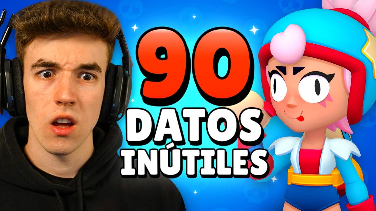 REACCIONO a 90 DATOS INUTILES PARA 90 BRAWLERS de BRAWL STARS