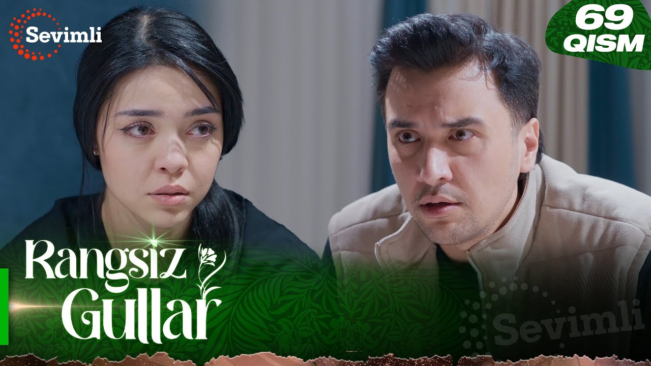 Rangsiz gullar 69-qism (milliy serial) | Рангсиз гуллар 69-қисм (миллий сериал)