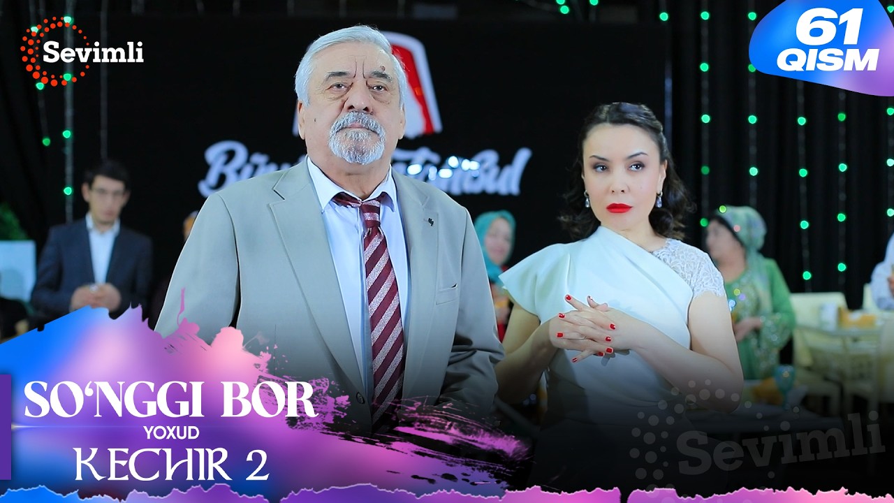 So'nggi bor yoxud Kechir 2 61-qism (milliy serial) | Сўнгги бор ёхуд Кечир 2 61-қисм (миллий сериал)