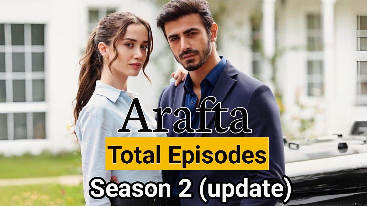 Arafta Total episode | Arafta episode 1 to last | season 2 update | New Turkish drama in hindi 