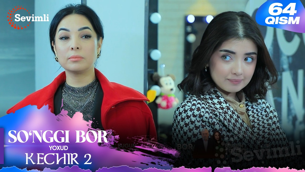 So'nggi bor yoxud Kechir 2 64-qism (milliy serial) | Сўнгги бор ёхуд Кечир 2 64-қисм (миллий сериал)