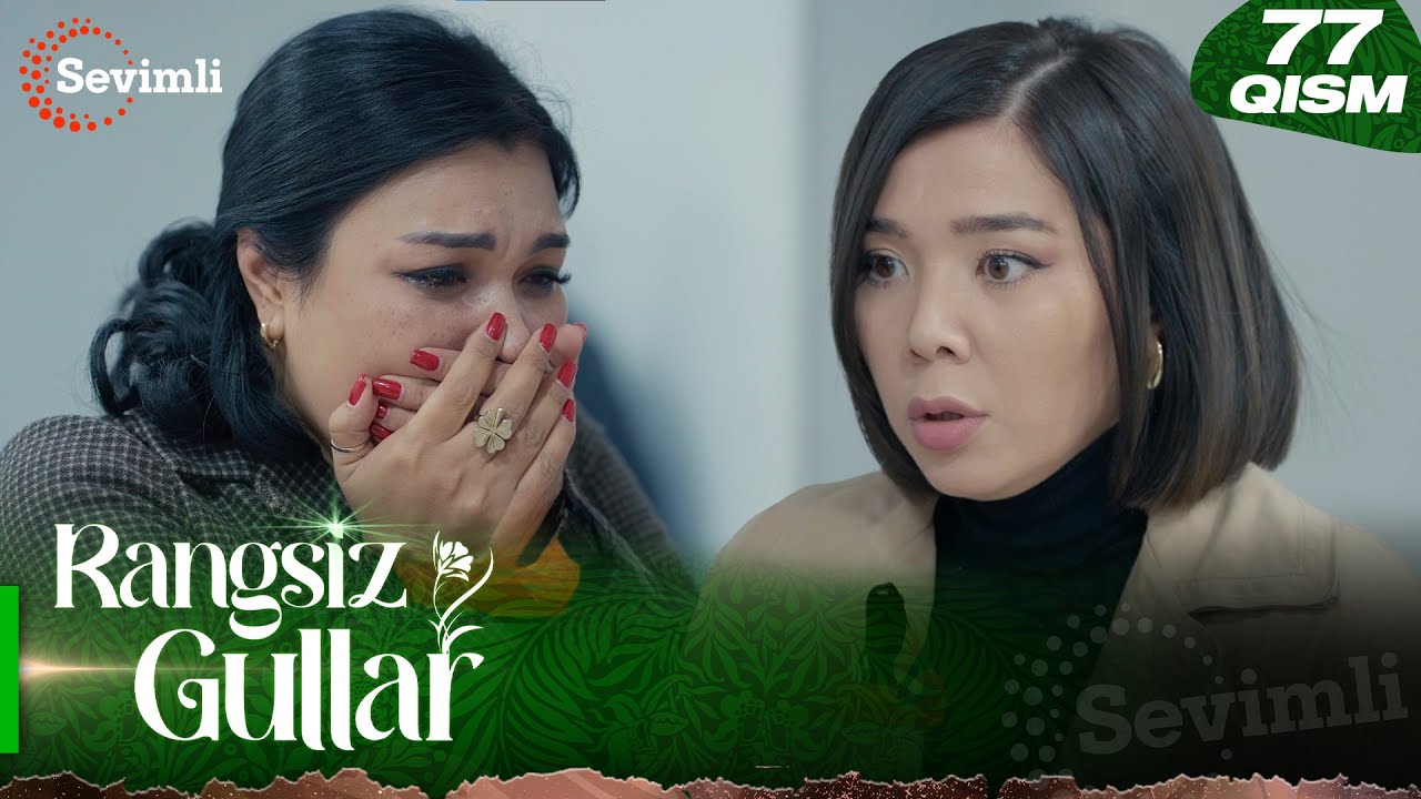 Rangsiz gullar 77-qism (milliy serial) | Рангсиз гуллар 77-қисм (миллий сериал)
