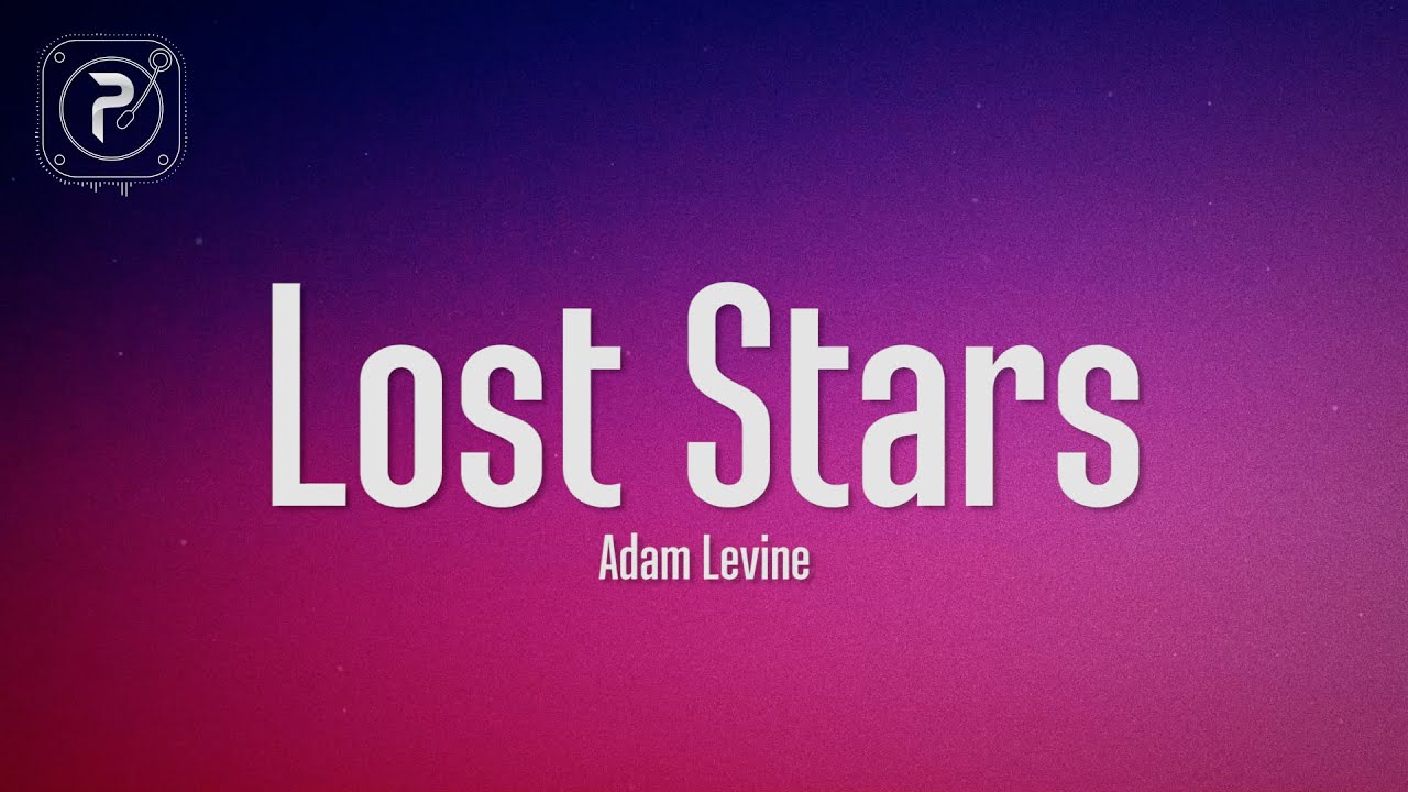 Adam Levine - Lost Stars (Lyrics)