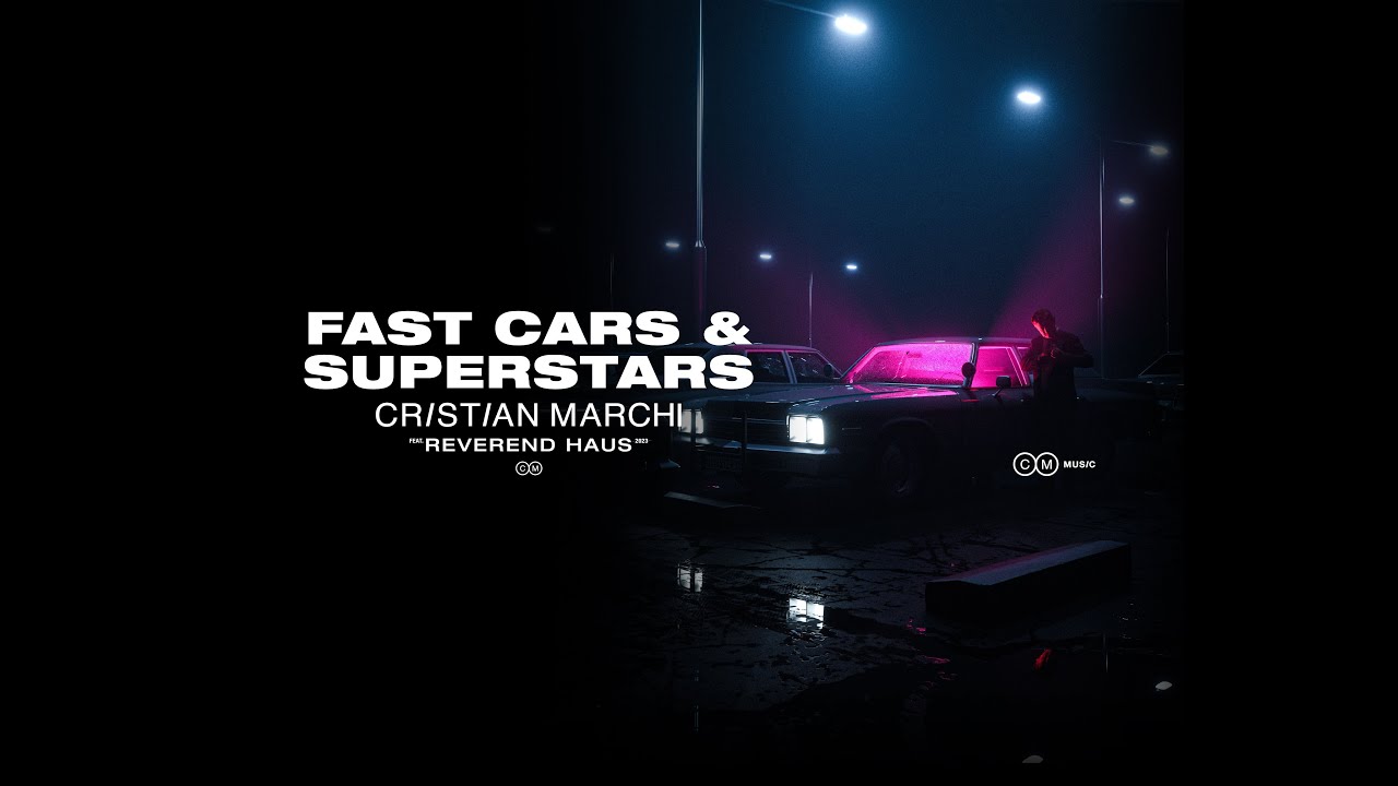 CRISTIAN MARCHI Feat Reverend Haus - Fast Cars &amp; Superstars (Lyric Video)
