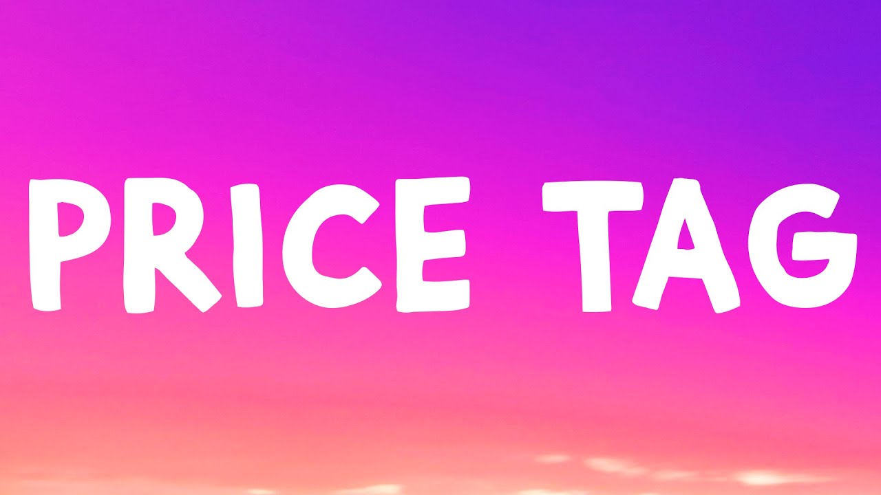 Jessie J - Price Tag (Lyrics) Feat. B.O.B