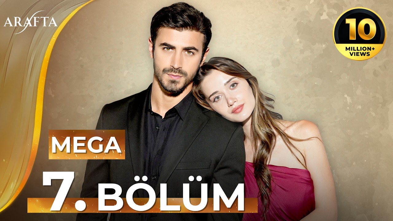 Arafta 7 Bölüm | Mega Bölüm | Tam Bölüm | Yeni Diziler 2025 | Arafta - Türk Dizileri @araftadizisi