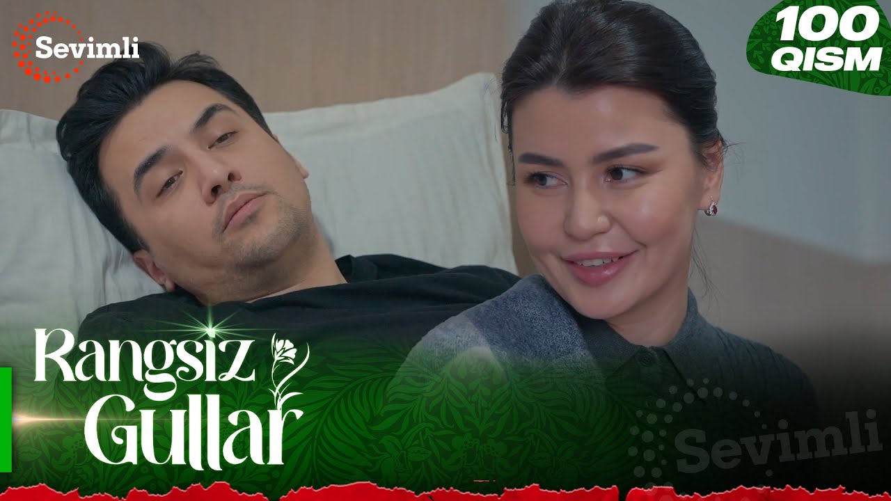 Rangsiz gullar 100-qism (milliy serial) | Ранги гуллар 100-қисм (миллий сериал)