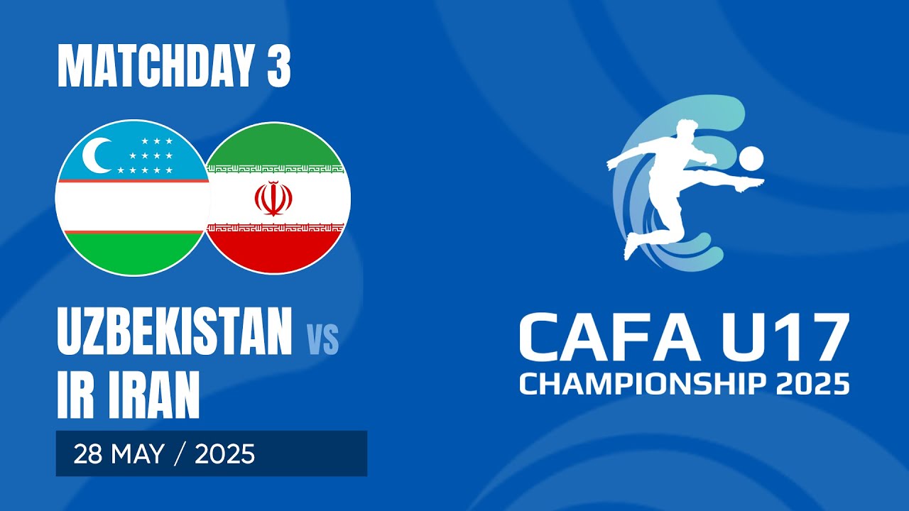 Uzbekistan vs IR Iran | CAFA U-17 CHAMPIONSHIP 2025
