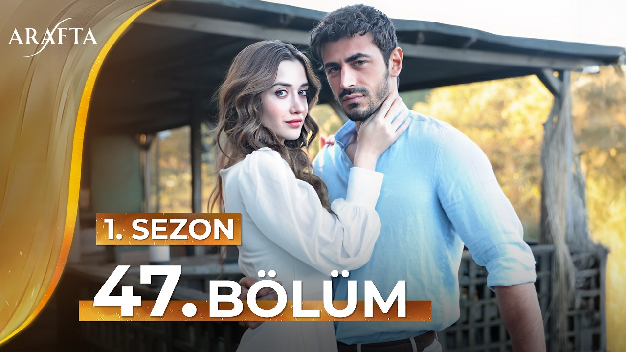 Arafta 47 Bölüm | Mega Bölüm | Tam Bölüm | Yeni Diziler 2025 | Arafta -Türk Dizileri @araftadizisi