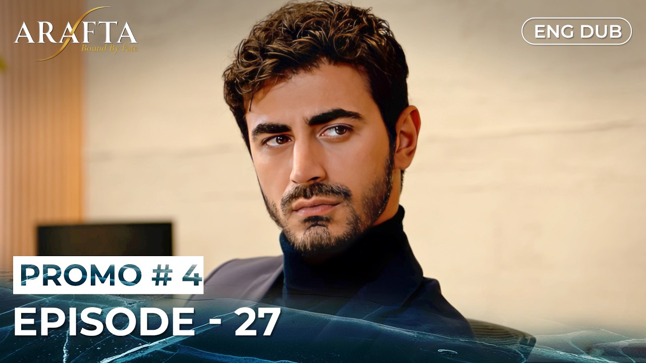 ARAFTA | Promo 04 - Episode 27 | English Dubbed | Turkish Series in English EP27