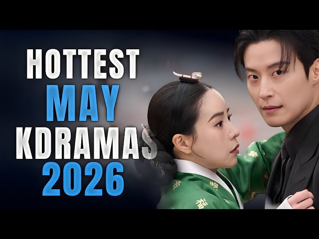 8 Hottest Korean Drama To Watch in May 2026 || Watch with Trailer!!