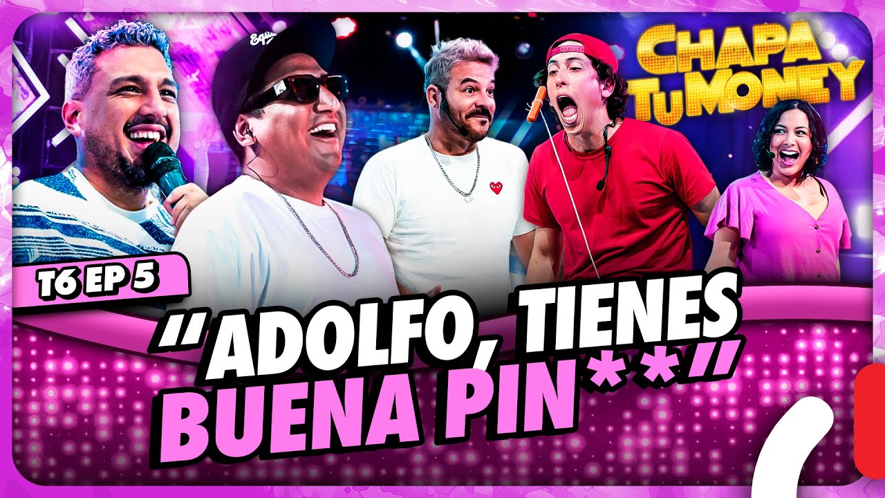 "ADOLFO TIENES BUENA PI**" | CHAPA TU MONEY