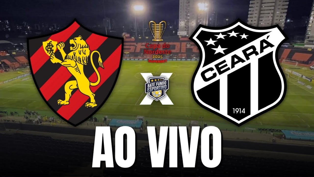 SPORT X CEARÁ AO VIVO | QUARTAS DE FINAL COPA DO NORDESTE 2025 | SPORT AO VIVO | CEARÁ AO VIVO