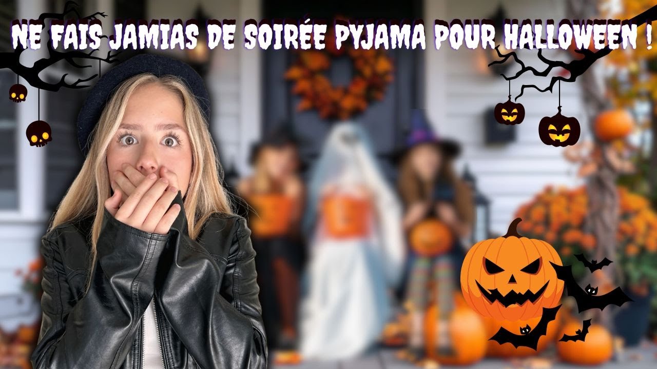 Ne fais jamais de soirée pyjama ENTRE FILLES pour HALLOWEEN !