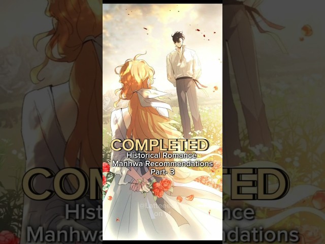 Completed Historical Romance Manhwa Recommendations |Webtoon Recommendationsmanhwa webtoon manhua