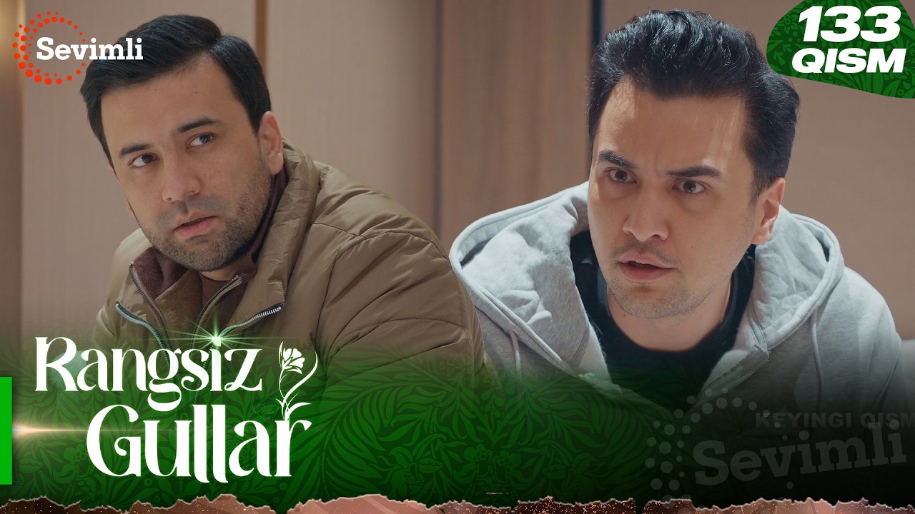 Rangsiz gullar 133-qism (milliy serial) | Ранги гуллар 133-қисм (миллий сериал)