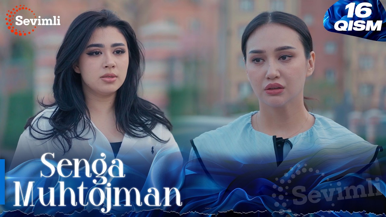 Senga Muhtojman 16-qism (milliy serial) | Сенга Муҳтожман 16-қисм (миллий сериал)