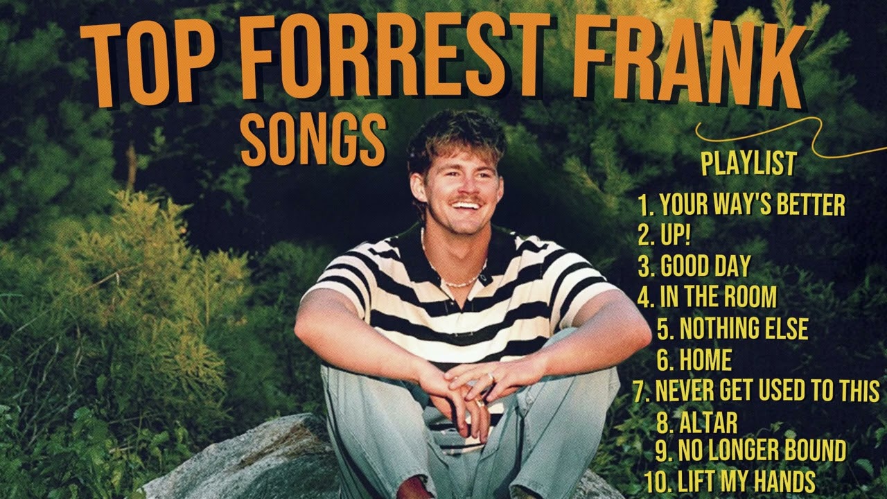 Top Forrest Frank Songs | Best Vibe Playlist 2025