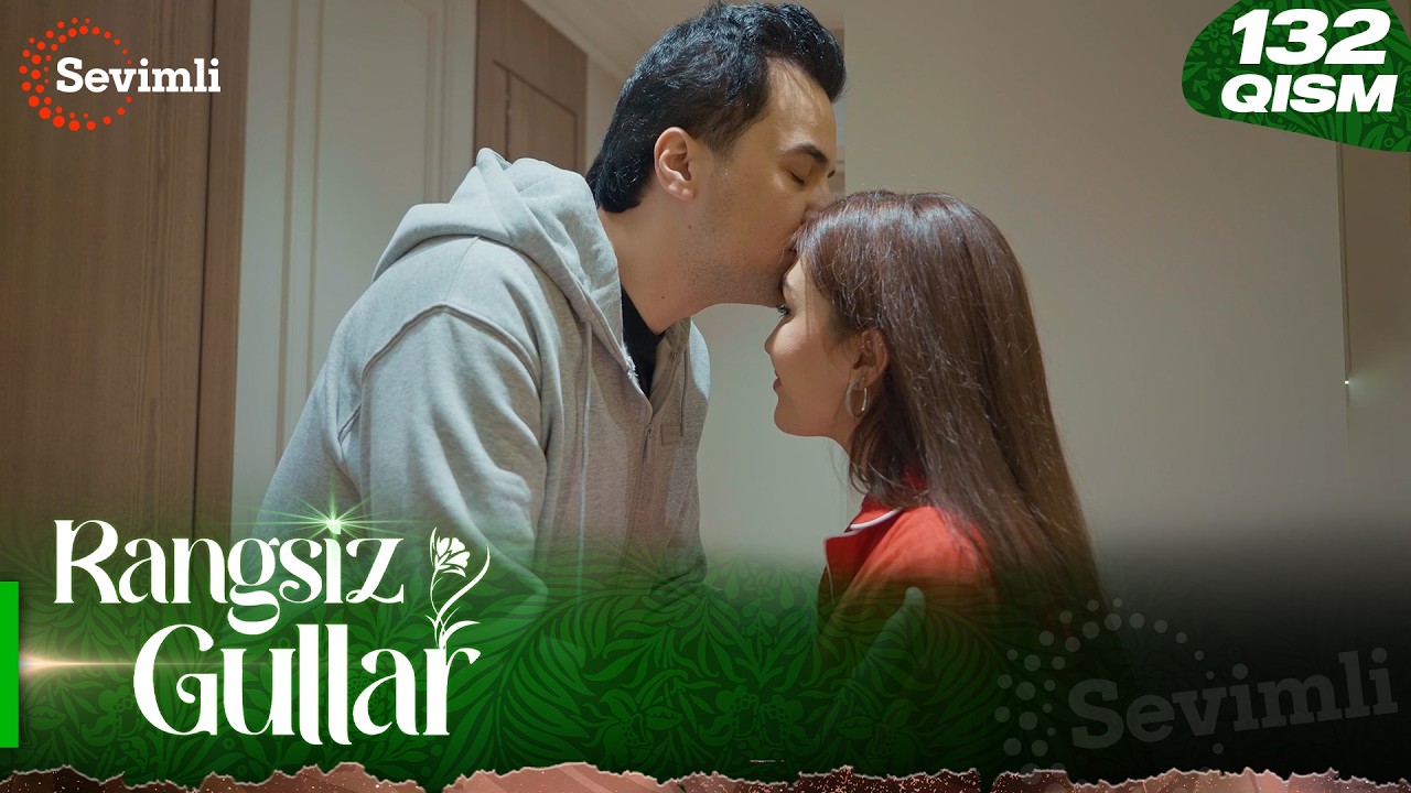 Rangsiz gullar 132-qism (milliy serial) | Ранги гуллар 132-қисм (миллий сериал)