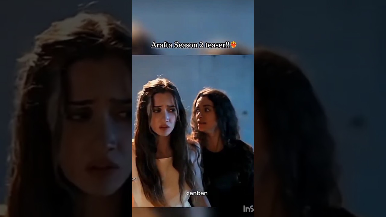 arafta drama season 2 episode 1 Arafta drama new episode araftaseason2 araftadizisi mercan ateş