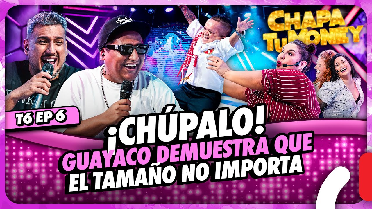 ¡CHÚPALO! EL TAMAÑO NO IMPORTA | CHAPA TU MONEY