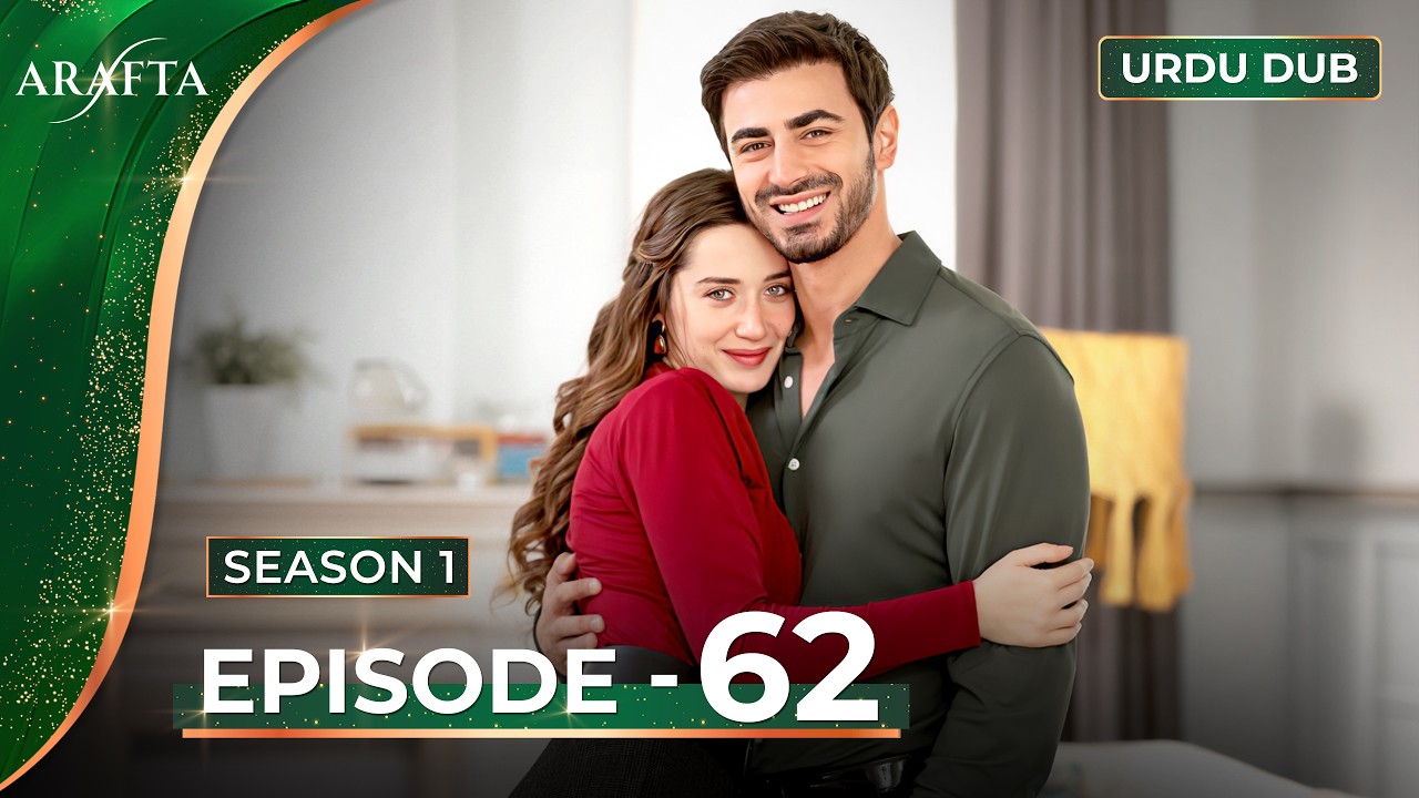 ARAFTA Episode 62 Urdu Dubbed | Full Episode 62 | Turkish Drama in Urdu @Arafta-urdu​