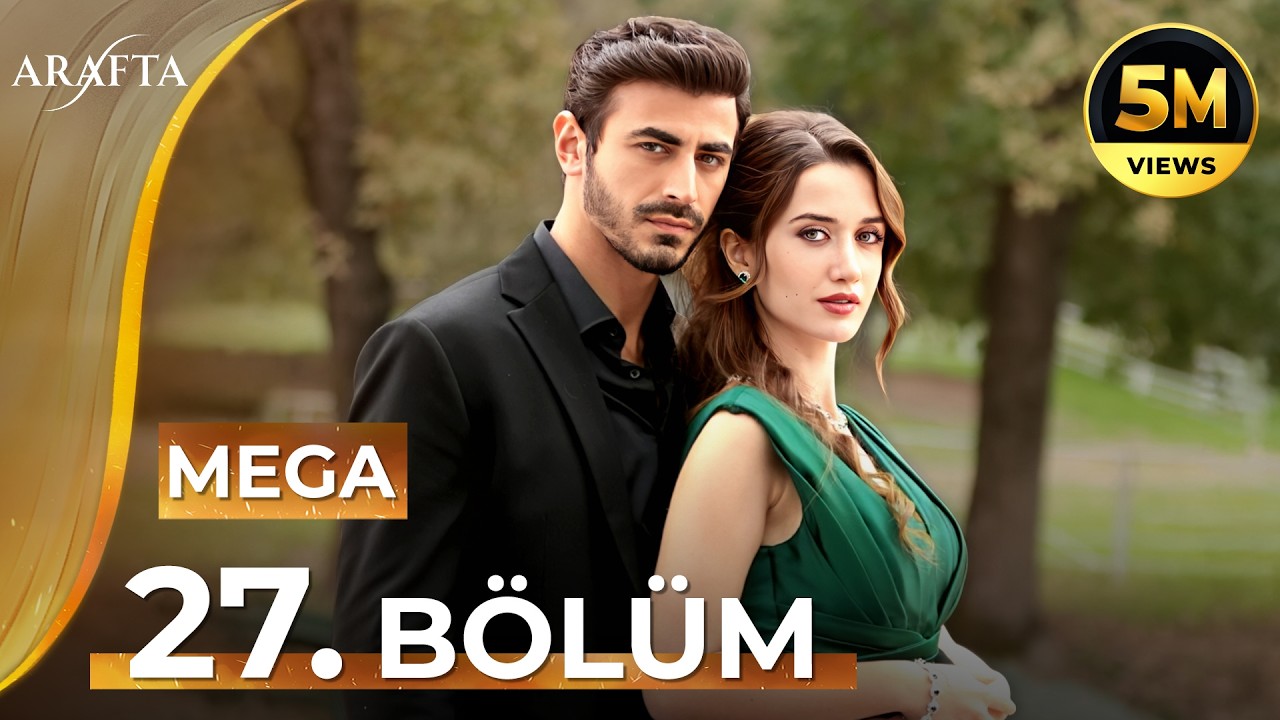 Arafta 27 Bölüm | Mega Bölüm | Tam Bölüm | Yeni Diziler 2025 | Arafta -Türk Dizileri @araftadizisi