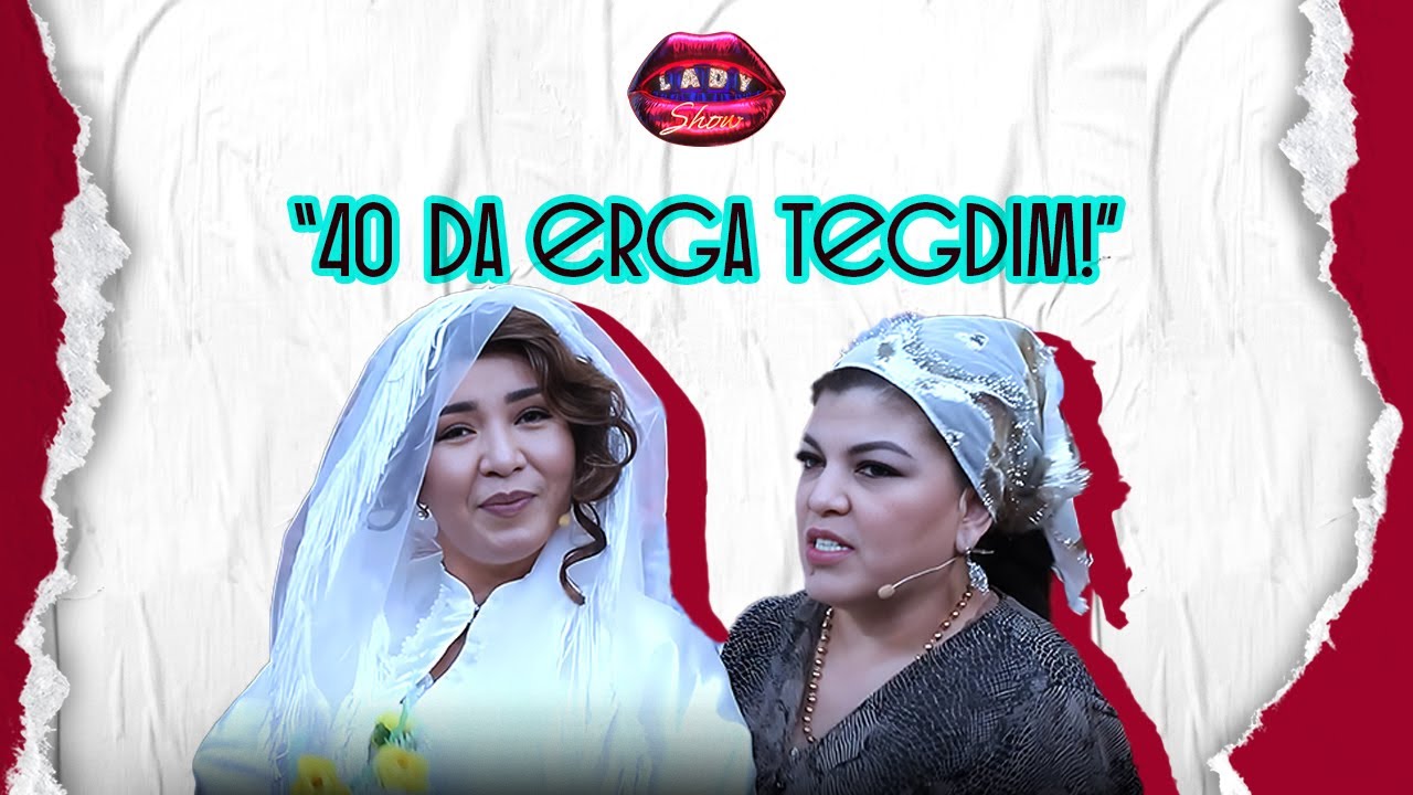 “Menga yanga kerak emas, hammasini o’zim bilaman!”... Lady Show