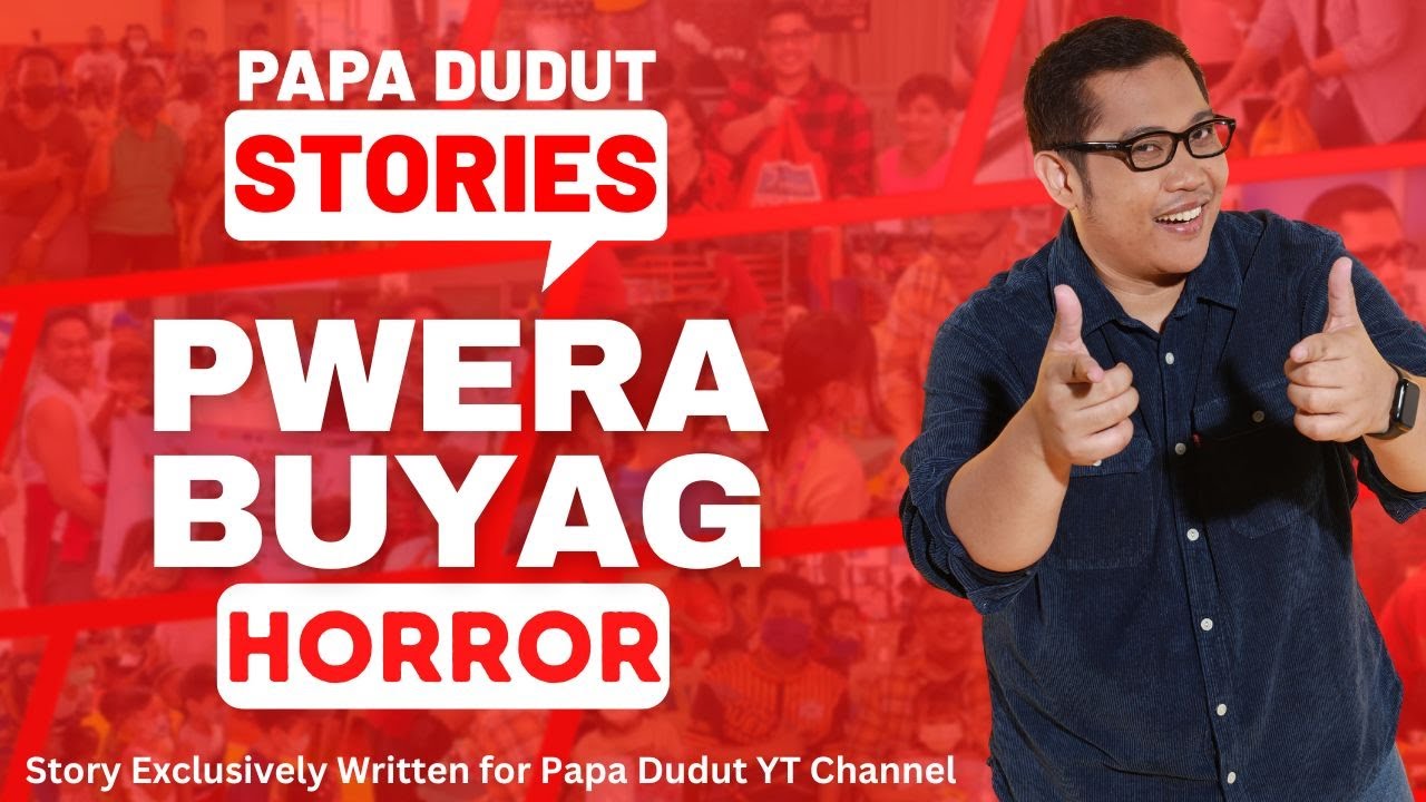 PWERA BUYAG | MARIN | PAPA DUDUT STORIES HORROR