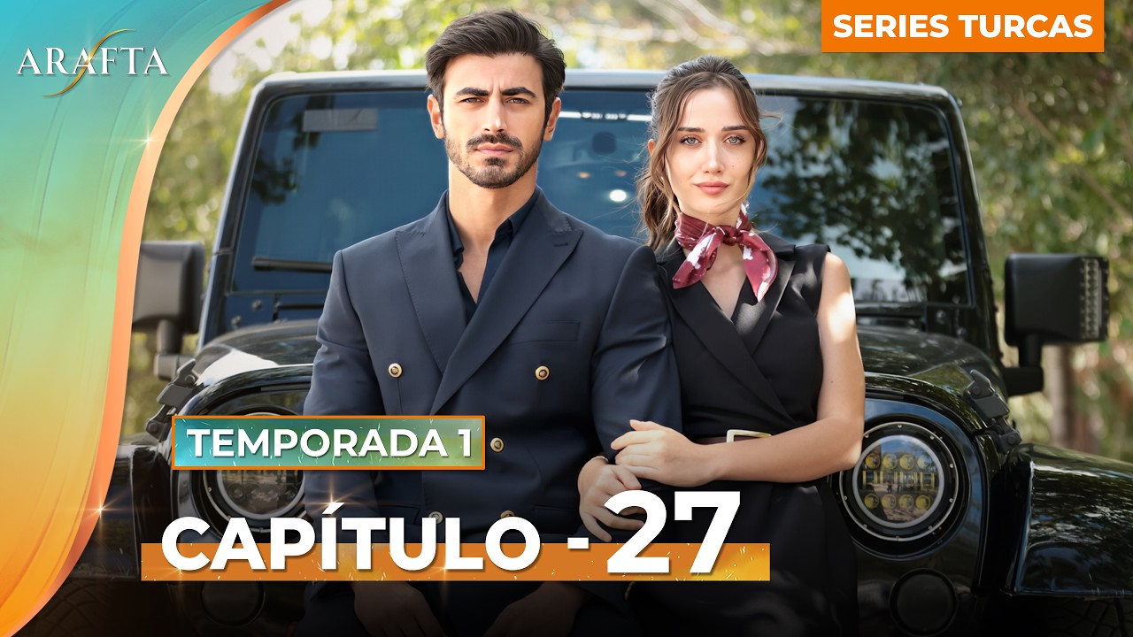 ARAFTA | Capítulo 27 Completo | Novela Turca En Español Completas @ARAFTAEspañol