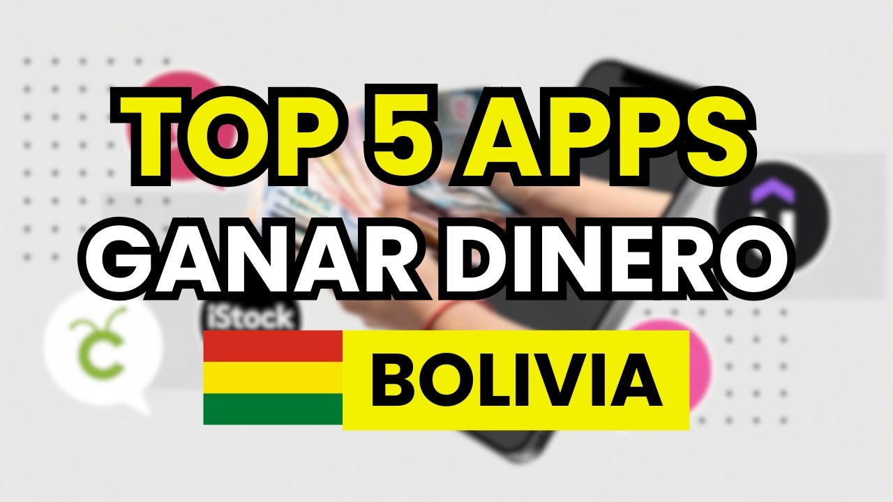 🤑 5 Mejores APPS para Ganar Dinero Real en Bolivia (2025)