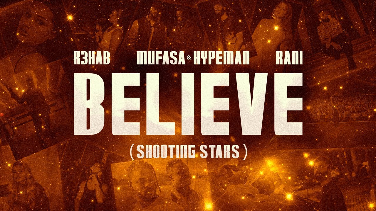 R3HAB, Mufasa &amp; Hypeman, RANI - Believe (Shooting Stars) (Official Lyric Video)