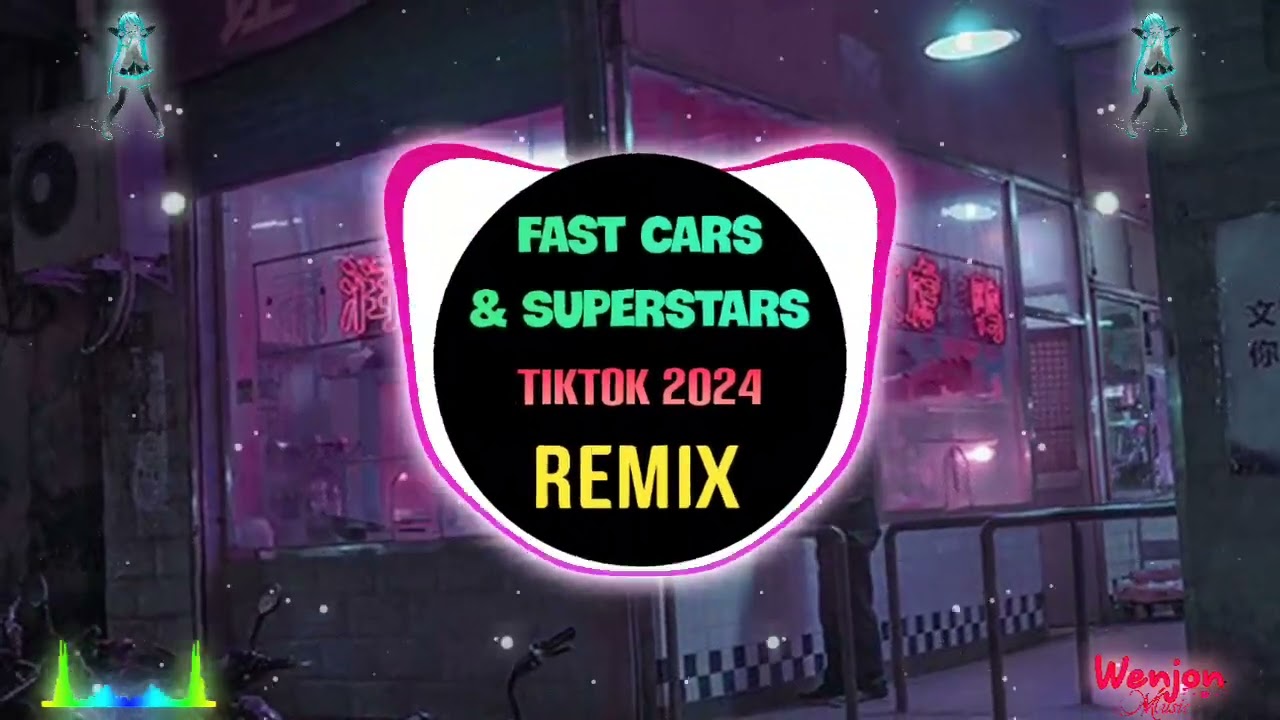 Fast Cars &amp; Superstars (Remix Tiktok DJ抖音版 2024) || Hot Tiktok Douyin