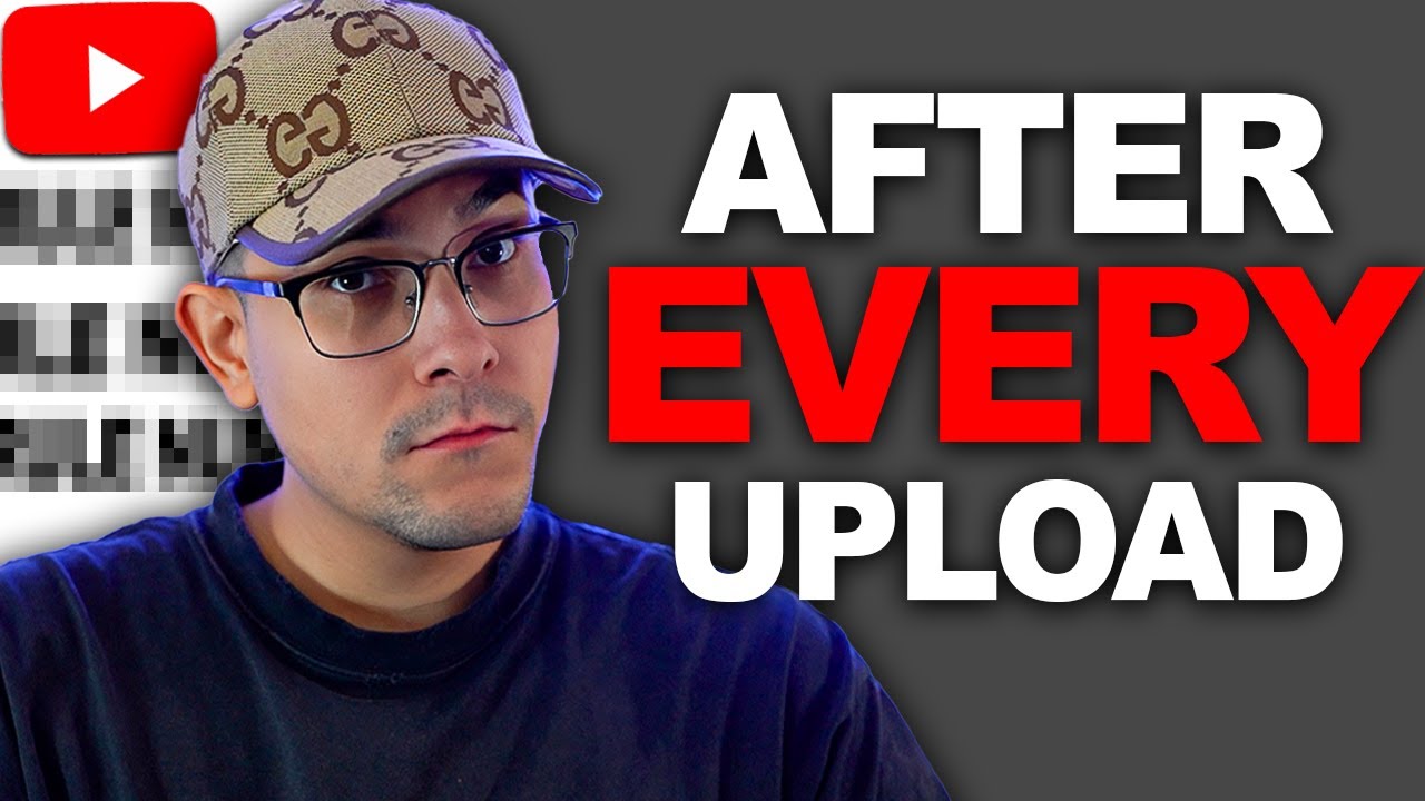 11 things you should NEVER do after uploading a YouTube video