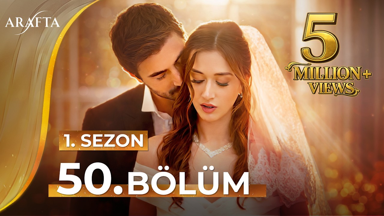 Arafta 50 Bölüm | Mega Bölüm | Tam Bölüm | Yeni Diziler 2025 |  Arafta -Türk Dizileri @araftadizisi