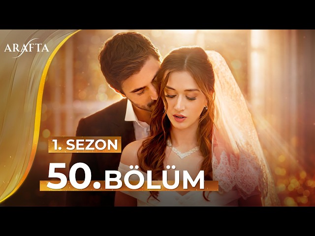 Arafta 50 Bölüm | Mega Bölüm | Tam Bölüm | Yeni Diziler 2025 |  Arafta -Türk Dizileri @araftadizisi