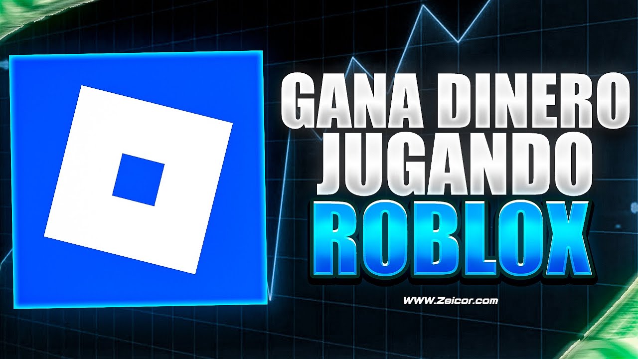 Cómo ganar dinero jugando ROBLOX 100% real  - Zeicor